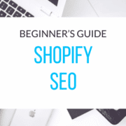 Shopify SEO for beginners guide covering keywords, product pages, technical SEO, and search performance