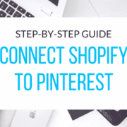 Guide showing how to connect Shopify to Pinterest and create product Pins