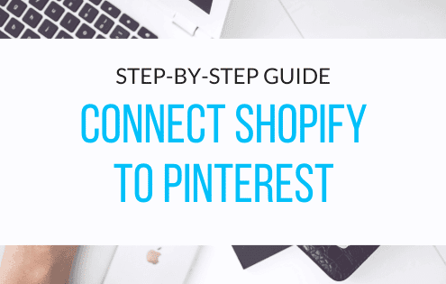 Guide showing how to connect Shopify to Pinterest and create product Pins