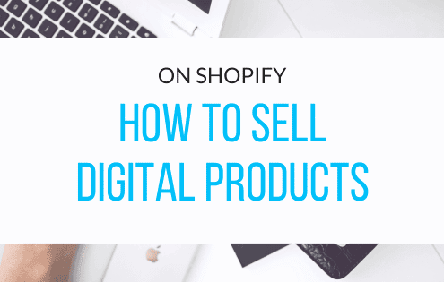 How to sell digital products on Shopify step-by-step guide